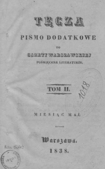 Tęcza : pismo dodatkowe do Gazety Warszawskiej poświęcone literaturze. 1838. T.2. Maj
