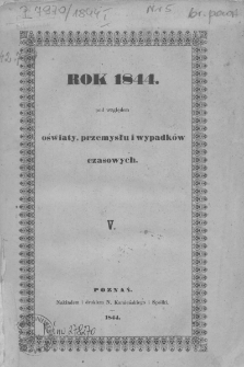 Rok 1844 pod względem Oświaty, Przemysłu i Wypadków Czasowych. T.5