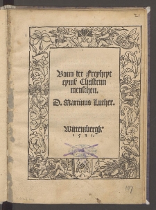 Vonn der Freyheyt eyniß Christenn menschen / D. Martinus Luther.