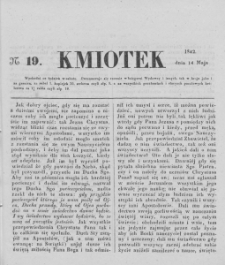 Kmiotek. Pismo czasowe do czytania dla wiejskiego i miejskiego ludu przeznaczone. 1842. Nr 19