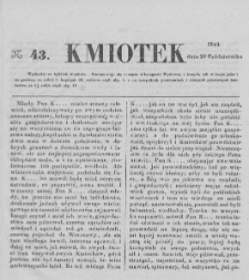 Kmiotek. Pismo czasowe do czytania dla wiejskiego i miejskiego ludu przeznaczone. 1842. Nr 43