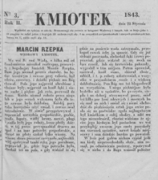 Kmiotek. Pismo czasowe do czytania dla wiejskiego i miejskiego ludu przeznaczone. 1843. Nr 3