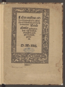 Eyn missyue odder Sendbrieff, so die Ebtissche vo[n] Nuernberg an de[n] hochberuemptenn Bock Emser geschrieben hatt, fast kunstlich vn[d] geistlich auch gut Nonhisch getichtet.
