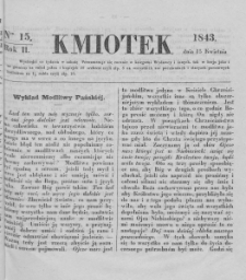 Kmiotek. Pismo czasowe do czytania dla wiejskiego i miejskiego ludu przeznaczone. 1843. Nr 15