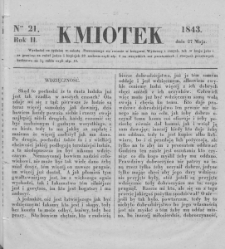 Kmiotek. Pismo czasowe do czytania dla wiejskiego i miejskiego ludu przeznaczone. 1843. Nr 21