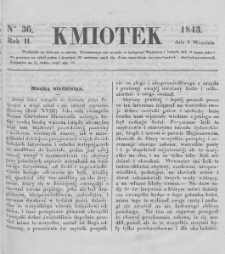 Kmiotek. Pismo czasowe do czytania dla wiejskiego i miejskiego ludu przeznaczone. 1843. Nr 36