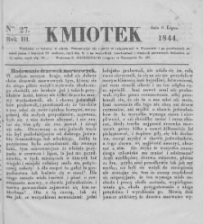 Kmiotek. Pismo czasowe do czytania dla wiejskiego i miejskiego ludu przeznaczone. 1844. Nr 27