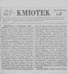 Kmiotek. Pismo czasowe do czytania dla wiejskiego i miejskiego ludu przeznaczone. 1846. Nr 37