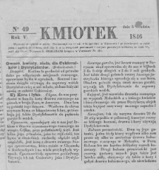 Kmiotek. Pismo czasowe do czytania dla wiejskiego i miejskiego ludu przeznaczone. 1846. Nr 49