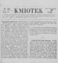 Kmiotek. Pismo czasowe do czytania dla wiejskiego i miejskiego ludu przeznaczone. 1846. Nr 50
