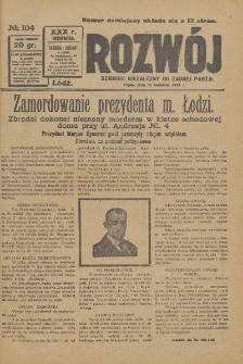 Rozwój : dziennik polityczny, przemysłowy, ekonomiczny, społeczny i literacki, illustrowany. 1927. R. 30. Nr 104