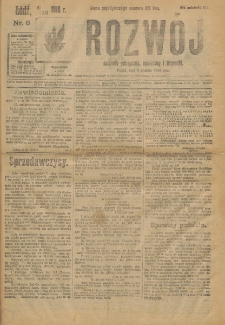 Rozwój : dziennik polityczny, przemysłowy, ekonomiczny, społeczny i literacki, illustrowany. 1918. Nr 6