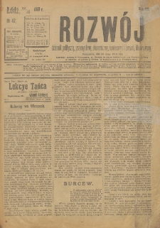 Rozwój : dziennik polityczny, przemysłowy, ekonomiczny, społeczny i literacki, illustrowany. 1910. R. 13. Nr 47