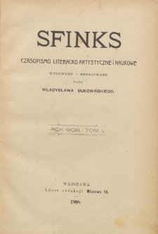 Sfinks : czasopismo literacko-artystyczne i naukowe. 1908. T.I