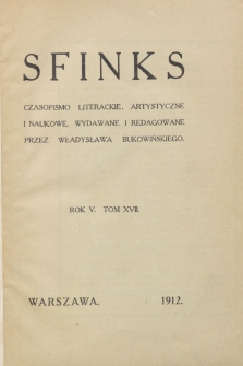 Sfinks : czasopismo literacko-artystyczne i naukowe. 1912. T. XVII