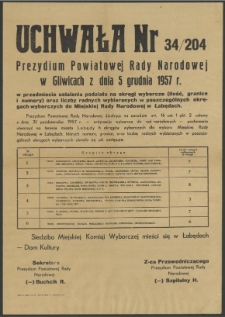 Uchwała Nr 34/204 Prezydium Powiatowej Rady Narodowej w Gliwicach z dnia 5 grudnia 1957 r. w przedmiocie ustalenia podziału na okręgi wyborcze (ilość, granice i numery) oraz liczby radnych wybieranych do Miejskiej Rady Narodowej w Łabędach.