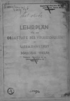 Lehrplan fur die Oberstufe der Volksschulen in Litzmannstadt Schuljahr 1943/1944