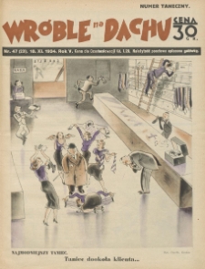 Wróble na Dachu. Tygodnik satyryczno - humorystyczny. 1934. T.5. Nr 47