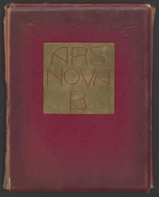 Ars Nova : hervorragende Werke der bildenden Künste in Heliogravure. B / unter der künstlerischen Redaktion von Felician Freiherrn von Myrbach.